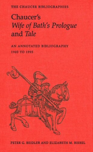﻿Chaucer's Wife of Bath's Prologue and Tale: Annotated Bibliography 1900 - 1995