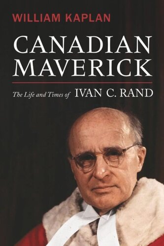 ﻿Canadian Maverick: The Life of Ivan C. Rand