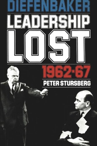 ﻿Diefenbaker: رهبری از دست رفته 1962-67