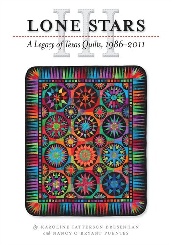 ﻿Lone Stars III: A Legacy of Texas Quilts، 1986-2011