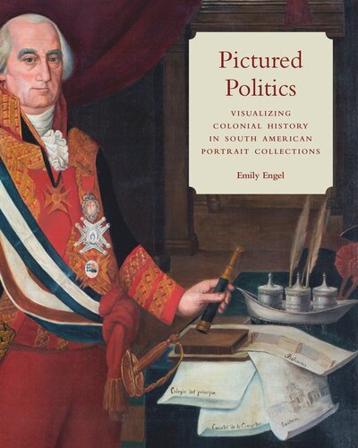 ﻿سیاست تصویر شده: تجسم تاریخ استعمار در مجموعه های پرتره آمریکای جنوبی