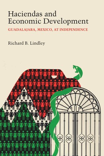 ﻿Haciendas و توسعه اقتصادی: گوادالاخارا، مکزیک، در استقلال