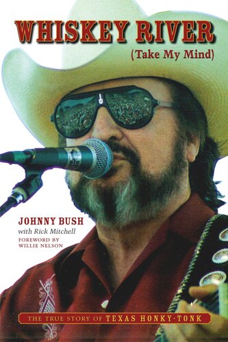 ﻿Whisky River (Take My Mind): The True Story of Texas Honky-Tonk