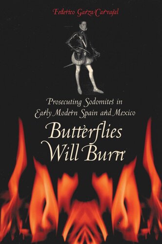 ﻿پروانه ها می سوزند: محاکمه سودومیت ها در اسپانیا و مکزیک مدرن اولیه