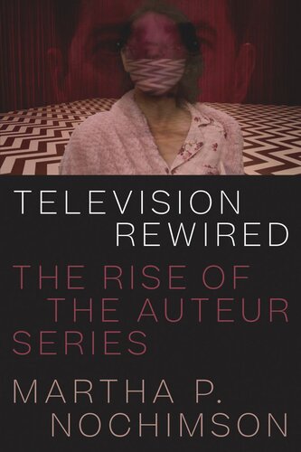 ﻿TV Rewired: The Rise of the Auteur Series