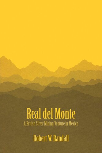 ﻿Real del Monte: یک سرمایه گذاری در استخراج نقره بریتانیا در مکزیک