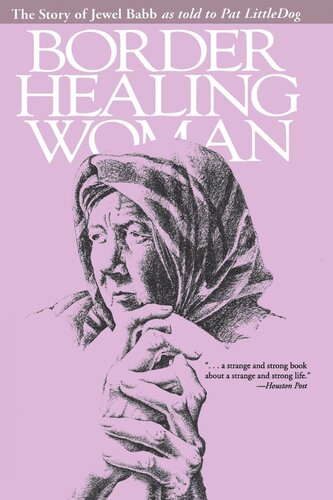﻿Border Healing Woman: The Story of Jewel Babb به روایت پت لیتل داگ (ویرایش دوم)