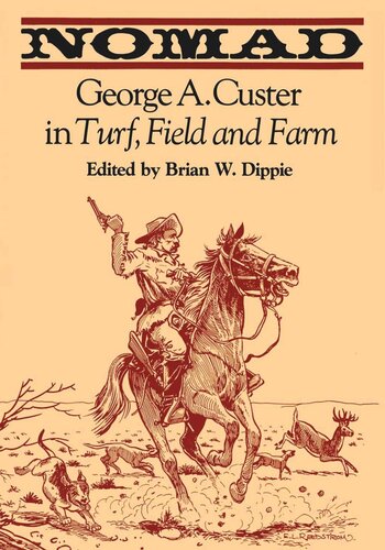 ﻿Nomad: George A. Custer در Tourf, Field, and Farm