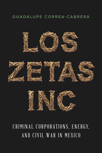 ﻿Los Zetas Inc.: شرکت های جنایی، انرژی و جنگ داخلی در مکزیک
