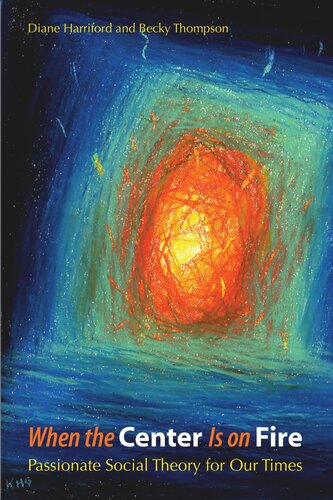 ﻿وقتی مرکز در آتش است: نظریه اجتماعی پرشور برای زمانه ما
