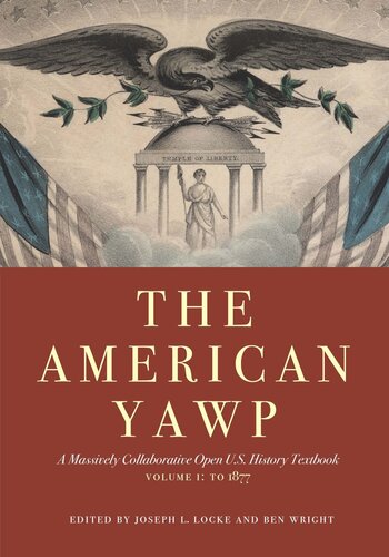 ﻿The American Yawp: A Massively Collaborative Open U.S History Textbook, Vol. 1: تا 1877