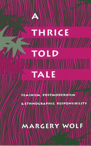 ﻿داستانی سه گانه: فمینیسم، پست مدرنیسم و ​​مسئولیت قوم نگاری