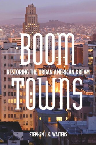 ﻿Boom Towns: Restoring the Urban American Dream