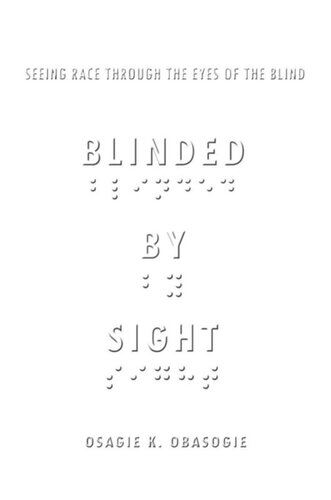 ﻿Blinded by Sight: Seeing Race Through the Eyes of Blind