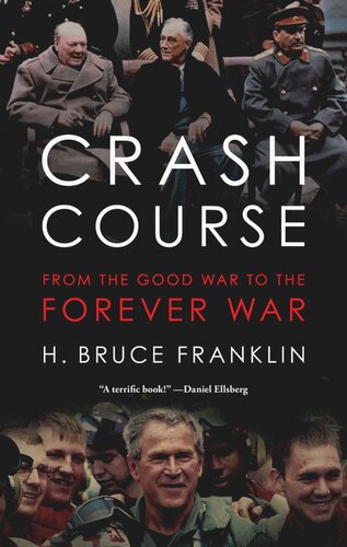 ﻿Crash Course: From the Good War to the Forever War