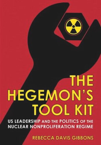 ﻿مجموعه ابزار هژمون: رهبری ایالات متحده و سیاست رژیم منع گسترش سلاح های هسته ای