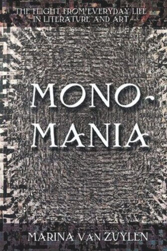 ﻿Monomania: پرواز از زندگی روزمره در ادبیات و هنر