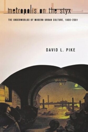 ﻿متروپلیس در استیکس: دنیای زیرین فرهنگ مدرن شهری، 1800-2001