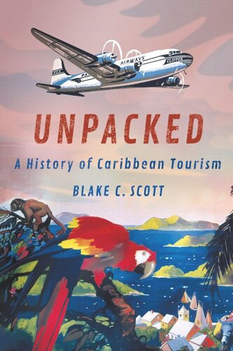 ﻿Unpacked: A History of Caribbean Tourism