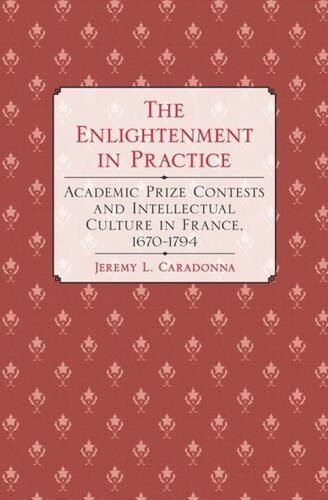 ﻿روشنگری در عمل: مسابقات جایزه آکادمیک و فرهنگ فکری در فرانسه، 1670-1794