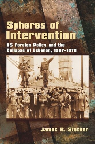 ﻿حوزه های مداخله: سیاست خارجی ایالات متحده و فروپاشی لبنان، 1967-1976