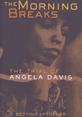 ﻿The Morning Breaks: The Trial of Angela Davis