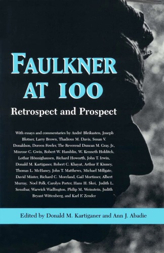 ﻿Faulkner at 100: Retrospect and Prospect: Faulkner and Yoknapatawpha، 1997