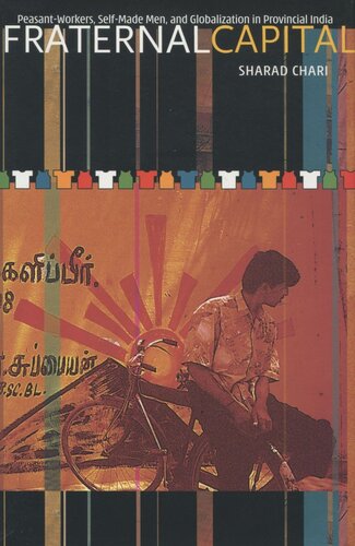 ﻿سرمایه برادرانه: دهقانان، مردان خودساخته و جهانی شدن در استانی هند