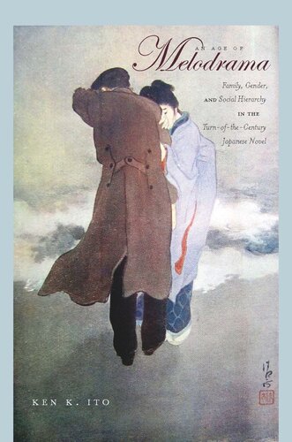 ﻿عصر ملودرام: خانواده، جنسیت و سلسله مراتب اجتماعی در رمان ژاپنی اوایل قرن