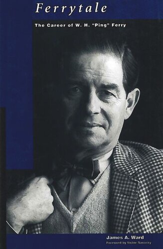 ﻿Ferrytale: The Career of W. H. “Ping” Ferry