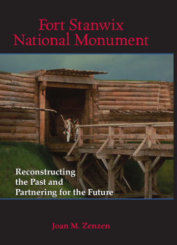 ﻿بنای یادبود ملی فورت استانویکس: بازسازی گذشته و مشارکت برای آینده