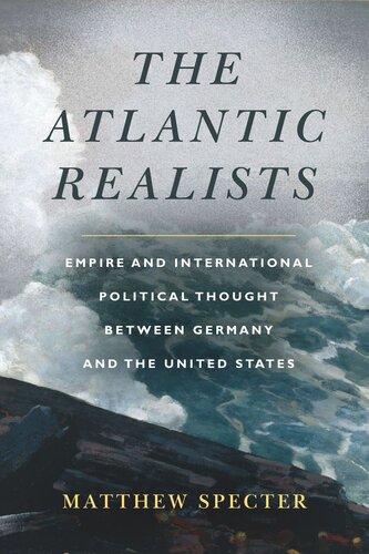 ﻿رئالیست‌های آتلانتیک: امپراتوری و اندیشه سیاسی بین‌المللی بین آلمان و ایالات متحده