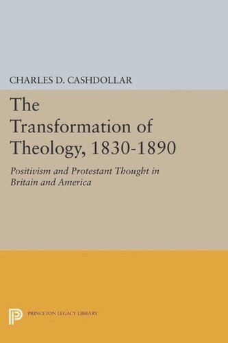 ﻿دگرگونی الهیات، 1830-1890: پوزیتیویسم و ​​اندیشه پروتستانی در بریتانیا و آمریکا