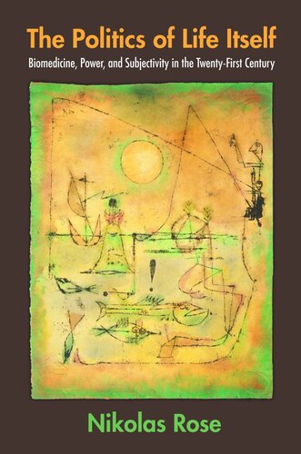 ﻿سیاست خود زندگی: زیست پزشکی، قدرت و ذهنیت در قرن بیست و یکم
