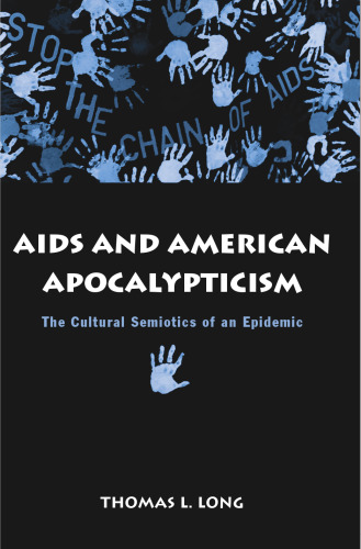 ﻿ایدز و آخرالزمان آمریکایی: نشانه شناسی فرهنگی یک اپیدمی