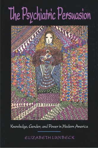 ﻿اقناع روانپزشکی: دانش، جنسیت و قدرت در آمریکای مدرن