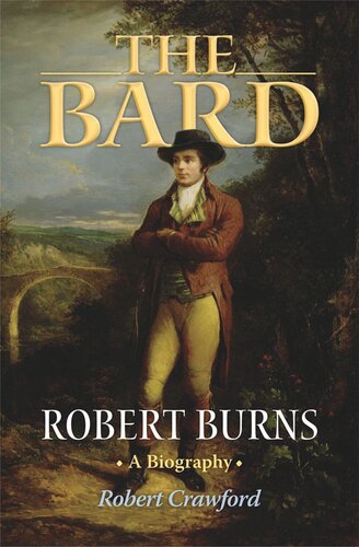 ﻿The Bard: Robert Burns، A Biography
