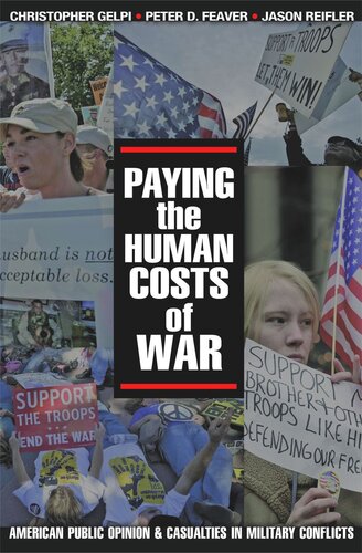﻿پرداخت هزینه های انسانی جنگ: افکار عمومی آمریکا و تلفات در درگیری های نظامی