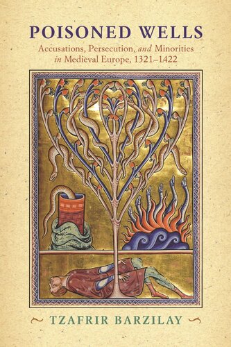﻿چاه های مسموم: اتهامات، آزار و اذیت و اقلیت ها در اروپای قرون وسطی، 1321-1422