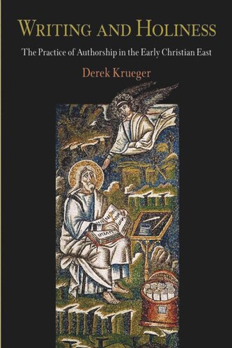﻿کتابت و تقدس: تمرین نویسندگی در شرق مسیحیت اولیه