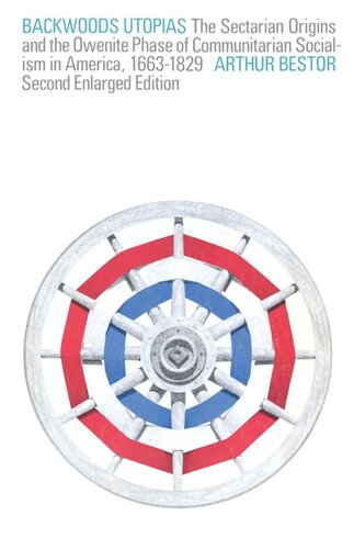 ﻿آرمان‌شهرهای Backwoods: ریشه‌های فرقه‌ای و مرحله اوونیت سوسیالیسم کمونیتر در آمریکا، 1663-1829
