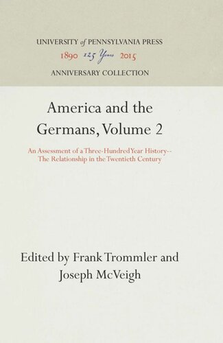 ﻿آمریکا و آلمان ها، جلد 2: ارزیابی یک تاریخ سیصد ساله - رابطه در قرن بیستم