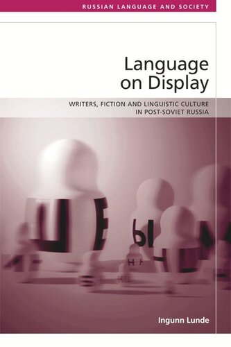 ﻿زبان در معرض نمایش: نویسندگان، داستان و فرهنگ زبانی در روسیه پس از شوروی