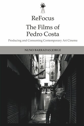 ﻿تمرکز مجدد: فیلم های پدرو کاستا: تولید و مصرف سینمای هنر معاصر