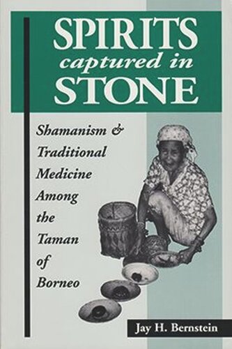 ﻿ارواح اسیر شده در سنگ: شمنیسم و ​​طب سنتی در میان تامان بورنئو