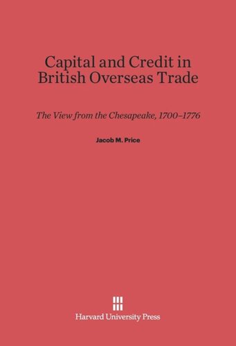 ﻿سرمایه و اعتبار در تجارت خارج از کشور بریتانیا: نمایی از چساپیک، 1700-1776