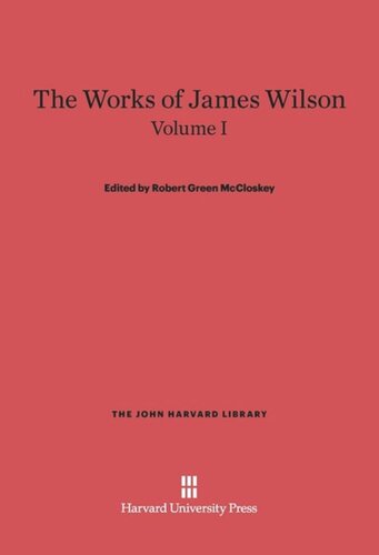 ﻿The Works of James Wilson: Volume I The Works of James Wilson, Volume I