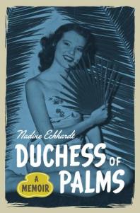 ﻿Duchess of Palms: A Memoir