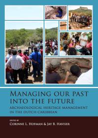 ﻿مدیریت گذشته ما در آینده: مدیریت میراث باستان شناسی در کارائیب هلند