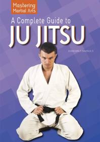 ﻿A Complete Guide to Ju Jitsu